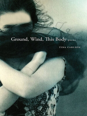 cover image of Ground, Wind, This Body